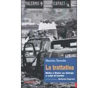 La trattativa. Mafia e Stato: un dialogo a colpi di bombe