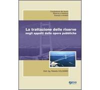 La trattazione delle riserve negli appalti delle opere pubbliche