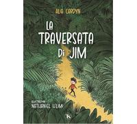 La traversata di Jim. Ediz. illustrata