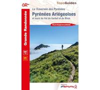La traversée des Pyrénées Ariégeoises et tours du Val du Garbet et du Biros: Plus de 30 jours de randonnées: 1090
