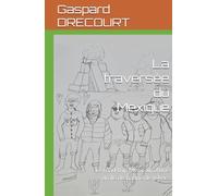 La traversée du Mexique: Le road-trip Mexicain d'une drôle de bande de bikers