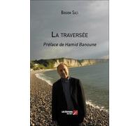 La traversée: Préface de Hamid Banoune