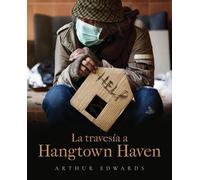 La travesía a Hangtown Haven - Edwards Arthur