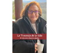 La Travesía de la Vida: El Libro de la Maestra Gladys