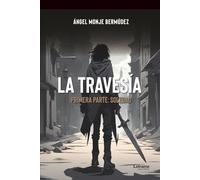 La travesía: Primera parte: Soledad: 1