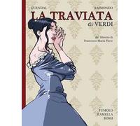 La Traviata di Verdi dal libretto di Francesco Maria Piave