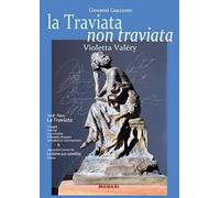 La Traviata non traviata. Violetta Valéry