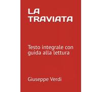 LA TRAVIATA: Testo integrale con guida al testo