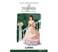 La Traviata. Tratto dall'opera di Giuseppe Verdi