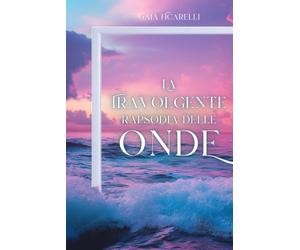 La travolgente rapsodia delle onde 3: Libro 3 della Trilogia delle Onde
