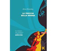 La treccia della nonna - Bronsky Alina