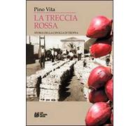 La treccia rossa. Storia della cipolla di Tropea