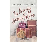Libri D'Angelo Liliana - La Treccia Scarlatta