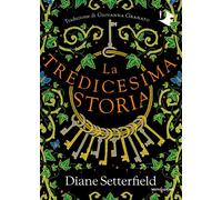 La tredicesima storia [Paperback] Setterfield, Diane and Granato, Giovanna