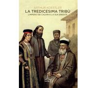 Tredicesima Tribù. L'Impero Dei Cazari E La Sua Eredità - Arthur Koestler - 2024