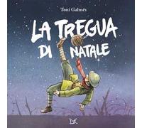 La tregua di Natale. Ediz. a colori