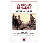 La tregua di Natale. Lettere dal fronte. Nuova ediz. [Paperback] [Nov 14, 2019]