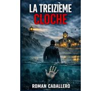 La Treizième Cloche: Un thriller policier addictif: 2