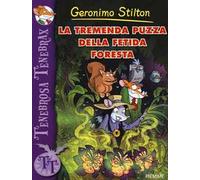 La tremenda puzza della fetida foresta. Ediz. illustrata