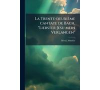 La Trente-deuxième cantate de Bach, "Liebster Jesu mein Verlangen"