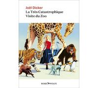 La Très Catastrophique Visite du Zoo: Roman [Paperback] Dicker, Joël