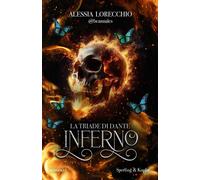 La triade di Dante. Inferno - Lorecchio Alessia