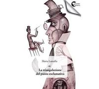 La triangolazione del punto esclamativo. Un romanzo in tre toni