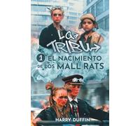 La Tribu El nacimiento de los Mall Rats - Duffin Harry