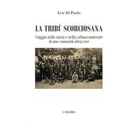 La tribù scorciosana. Viaggio nella storia e nella cultura materiale di una comunità abruzzese