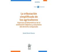La tributación simplificada de los agricultores: Aspectos problemáticos de la estimación objetiva y soluciones del derecho