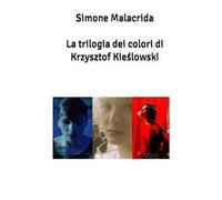La trilogia dei colori di Krzysztof Kieślowski