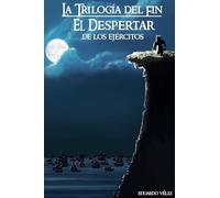 La trilogía del fin El despertar de los ejércitos: 1