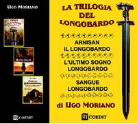 Libri Ugo Moriano - La Trilogia Del Longobardo: Arnisan Il Longobardo-L'ultimo S
