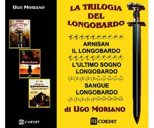 La trilogia del longobardo: Arnisan il longobardo-L'ultimo sogno longobardo-Sangue longobardo