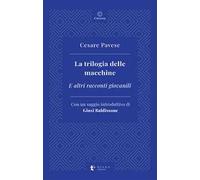 La trilogia delle macchine. E altri racconti giovanili