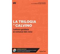 La trilogia di Calvino. Lettura guidata ai romanzi del ciclo. Con estensioni online