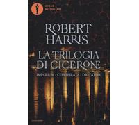 La trilogia di Cicerone: Imperium-Conspirata-Dicatator - Harris Robert
