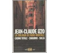 La trilogia di Fabio Montale: Casino totale-Chourmo-Solea