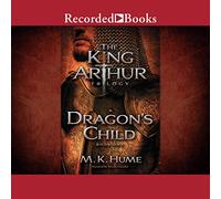 La trilogia di Re Artù Uno: Il figlio del drago (Trilogia di Re Artù)