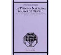 La trilogia narrativa di George Orwell. Un'analisi di «A Clergyman's Daughter», «Keep the Aspidistra Flying» e «Coming Up for Air»