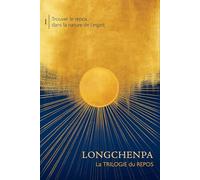La Trilogie du Repos: Volume 1, Trouver le repos dans la nature de l'esprit