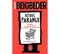 La Trilogie Octave Parango: 99 francs ; Au secours pardon ; L'homme qui pleure de rire