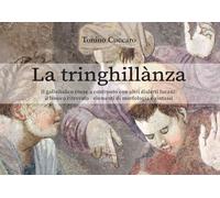 La tringhillanza. Il galloitalico titese a confronto con altri dialetti lucani, il lessico ritrovato, elementi di morfologia e sintassi