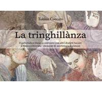 La tringhillanza. Il galloitalico titese a confronto con altri dialetti lucani, il lessico ritrovato, elementi di morfologia e sintassi