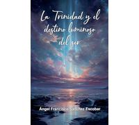La Trinidad y el destino luminoso del ser: 10