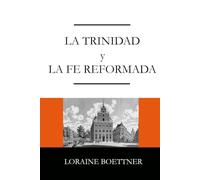 La Trinidad y la Fe Reformada