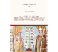La trinità e il mondo nelle «Collationes in Hexaëmeron» di Bonaventura da Bagnoregio