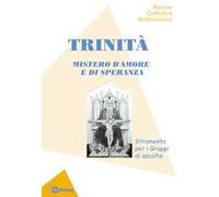 La Trinità. Mistero d'amore e di speranza