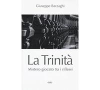 La Trinità. Mistero giocato tra i riflessi