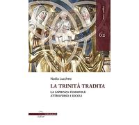 La trinità tradita. La sapienza femminile attraverso i secoli